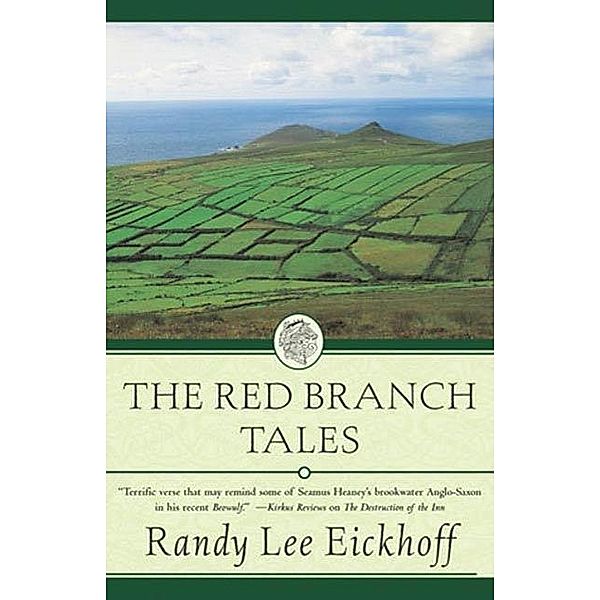 The Red Branch Tales / Ulster Cycle Bd.5, Randy Lee Eickhoff