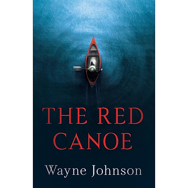 THE RED CANOE / Buck Fineday Bd.1, Wayne Johnson
