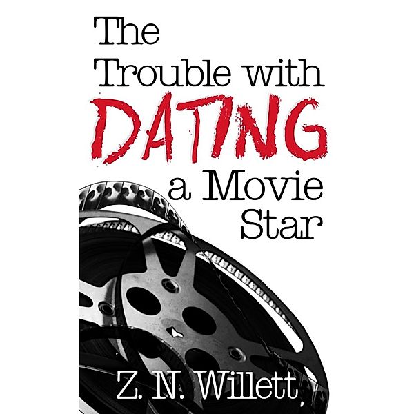 The Red Carpet: The Trouble with Dating a Movie Star, ZN Willett