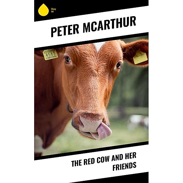 The Red Cow and Her Friends, Peter Mcarthur