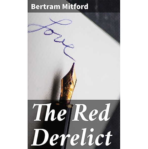 The Red Derelict, Bertram Mitford