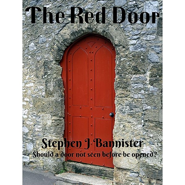 The Red Door, Stephen J Bannister