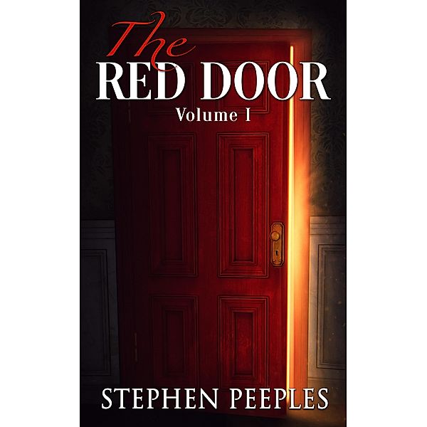 The Red Door: Volume 1, Stephen Peeples