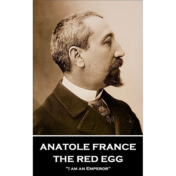 The Red Egg, Anatole France