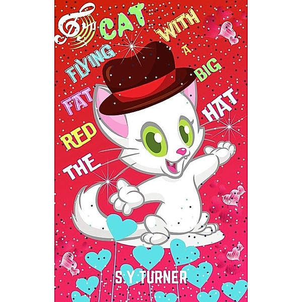 The Red Fat Flying Cat With a Big Hat (RED BOOKS, #6) / RED BOOKS, S. Y. Turner