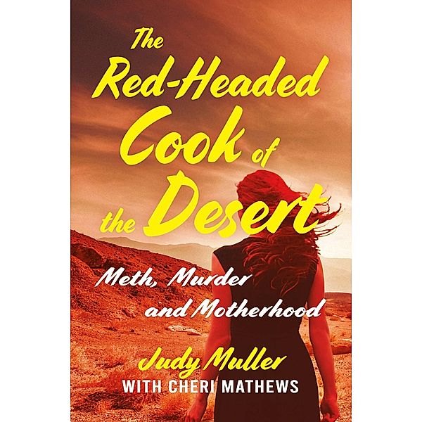 The Red-Headed Cook of the Desert, Cheri Mathews, Judy Muller