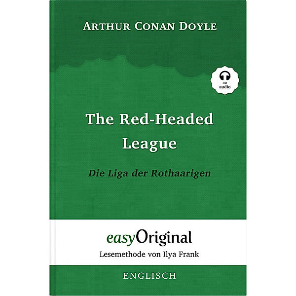 The Red-headed League / Die Liga der Rothaarigen (Buch + Audio-CD) (Sherlock Holmes Kollektion) - Lesemethode von Ilya Frank - Zweisprachige Ausgabe Englisch-Deutsch, m. 1 Audio-CD, m. 1 Audio, m. 1 Audio, Arthur Conan Doyle