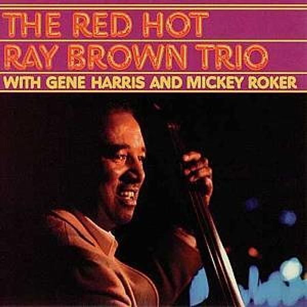 The Red Hot Ray Brown Trio (Vinyl), Ray Trio Brown