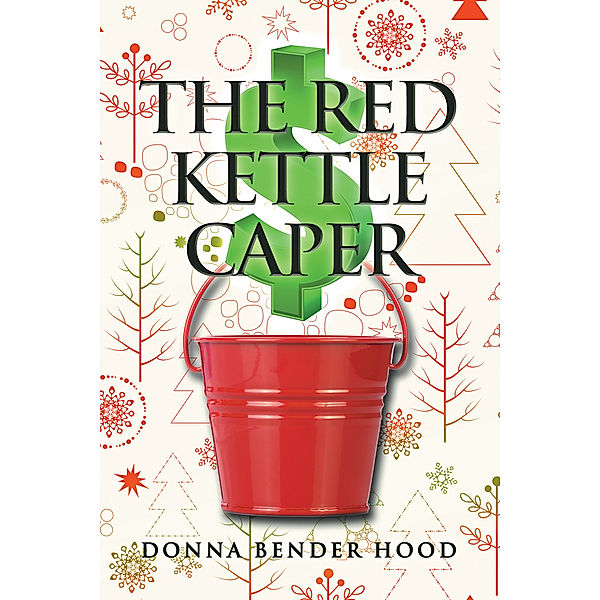 The Red Kettle Caper, Donna Bender Hood