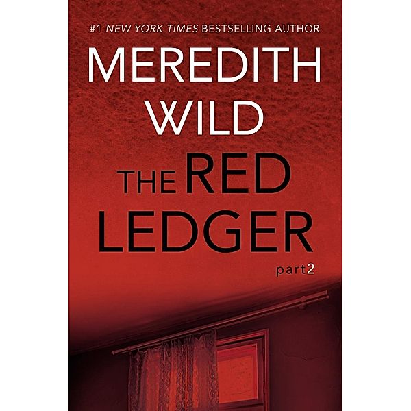 The Red Ledger: 2 / The Red Ledger Bd.2, Meredith Wild