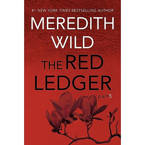 The Red Ledger: 5 / The Red Ledger Bd.5, Meredith Wild