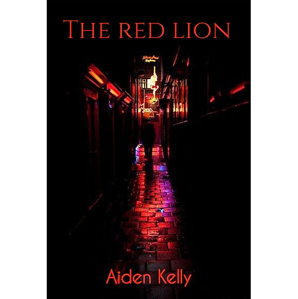 The red lion, Aiden Kelly
