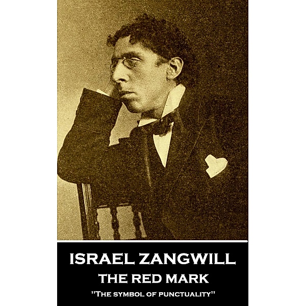 The Red Mark, Israel Zangwill