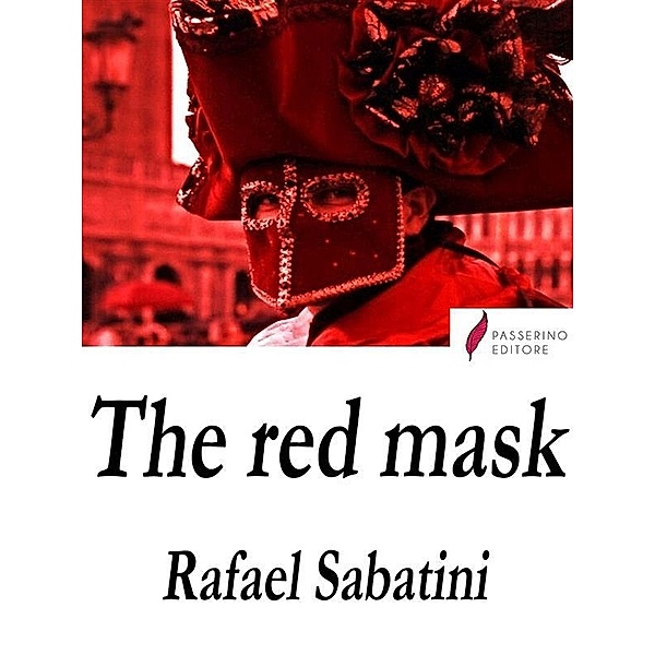 The Red Mask, Rafael Sabatini
