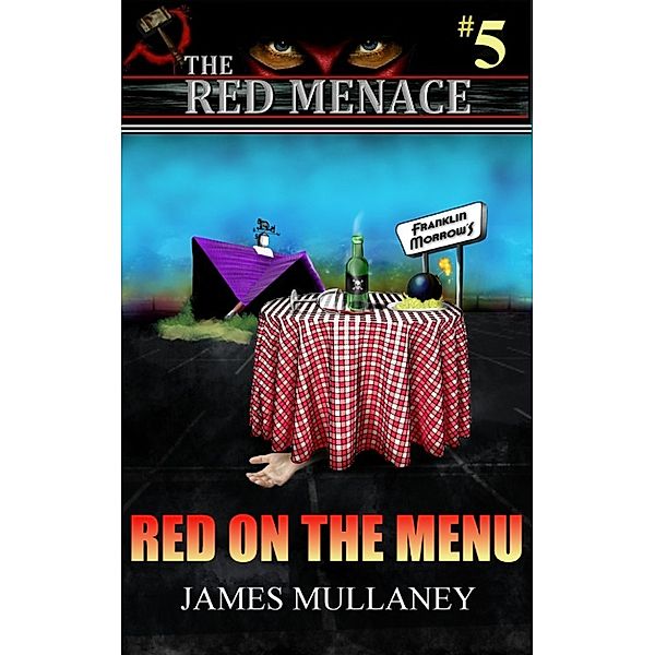 The Red Menace #5: Red on the Menu, James Mullaney