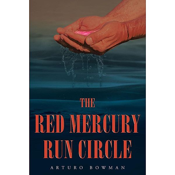 The Red Mercury Run Circle, Arturo Bowman