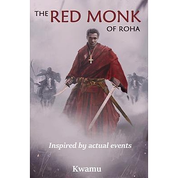 The Red Monk of Roha / Raven Rider Books, Anthony Kwamu