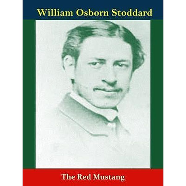 The Red Mustang: How to Win at Dating, Marriage, and Sex / A call for Prosperity Books, William Osborn Stoddard