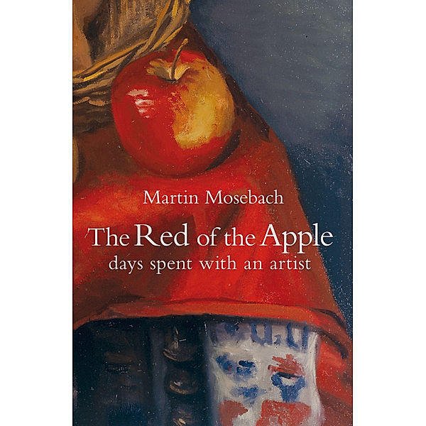 The Red of the Apple, Martin Mosebach