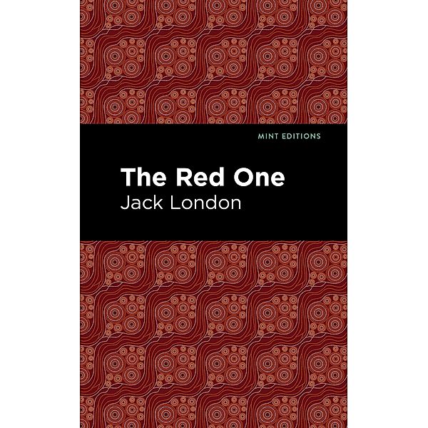 The Red One / Mint Editions (Short Story Collections and Anthologies), Jack London