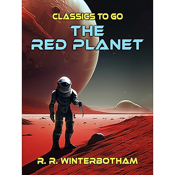 The Red Planet A Science Fiction Novel, R. R. Winterbotham