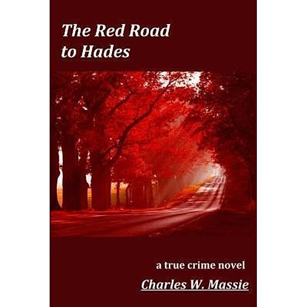 The Red Road to Hades / Starshow Publications, Charles W Massie