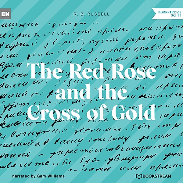 The Red Rose and the Cross of Gold, R. B. Russell