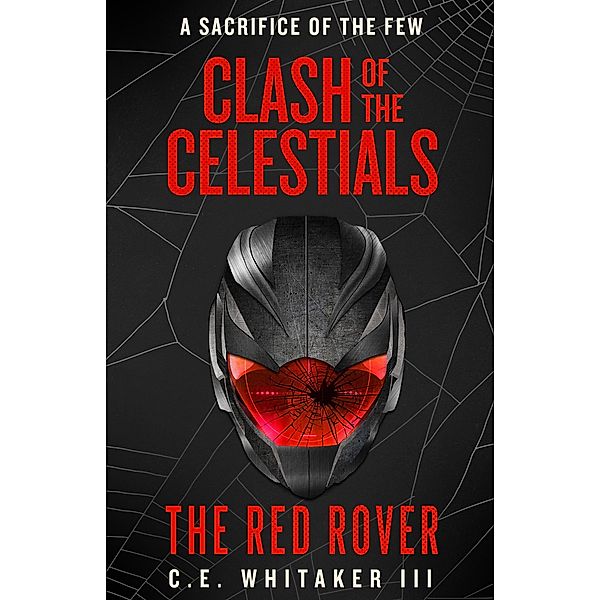 The Red Rover: Clash Of The Celestials / The Rover Series Universe Bd.3, C. E. Whitaker III