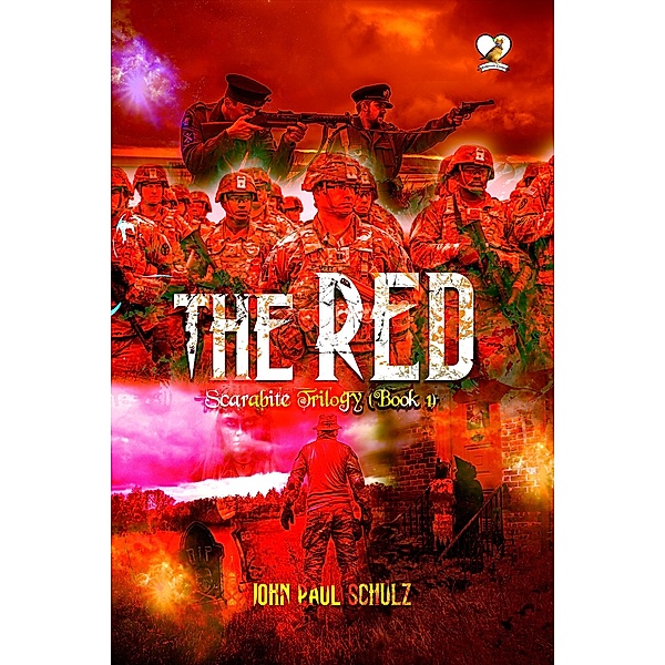 The Red (Scarabite Trilogy (Book 1)) / Scarabite Trilogy (Book 1), John Paul Schulz
