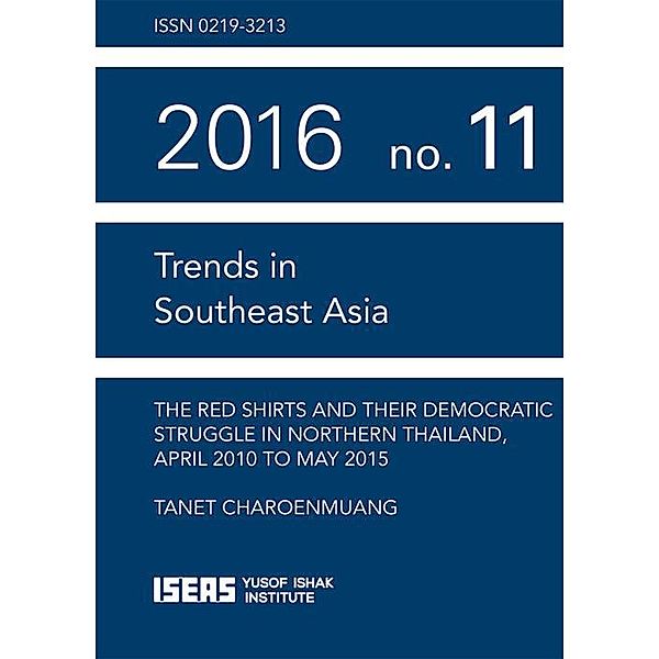 The Red Shirts and Their Democratic Struggle in Northern Thailand, April 2010 to May 2015, Tanet Charoenmuang