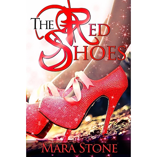 The Red Shoes (Fantasy & Fetish, #3), Mara Stone