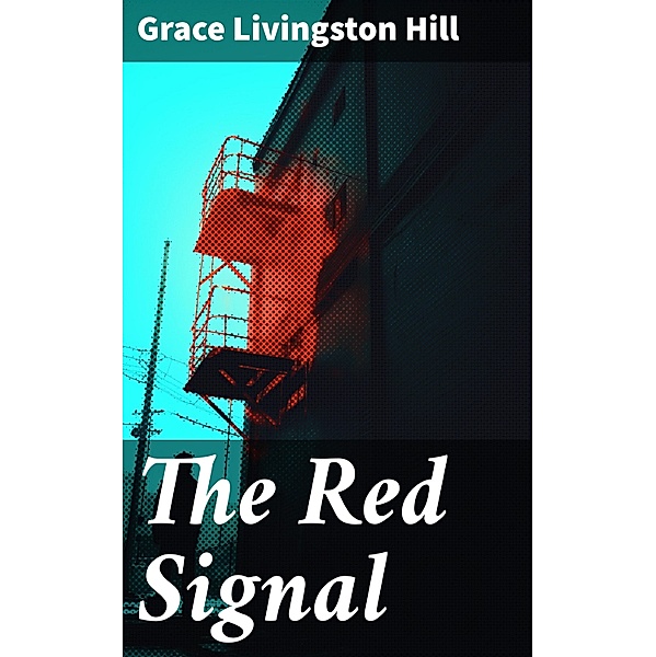 The Red Signal, Grace Livingston Hill
