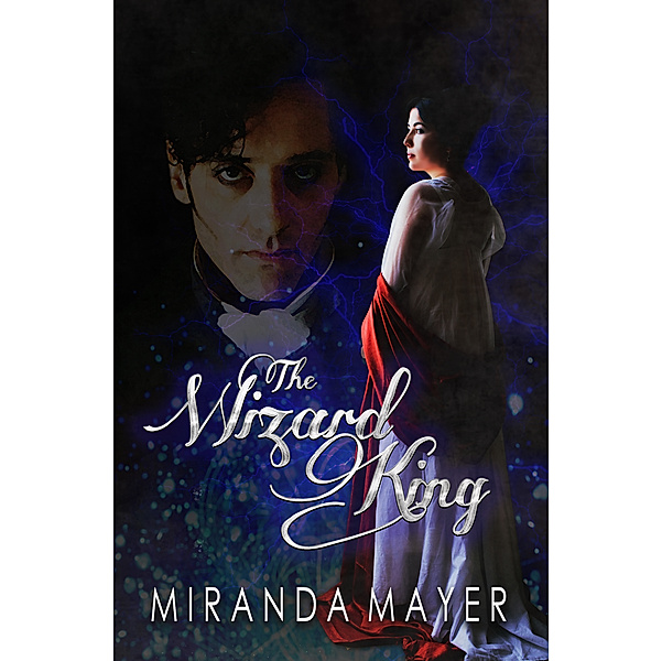 The Red Slipper Series: The Wizard King, Miranda Mayer