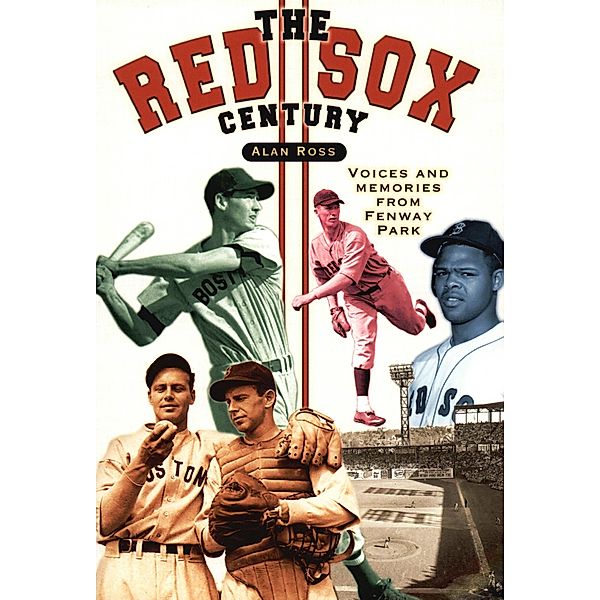 The Red Sox Century, Alan Ross