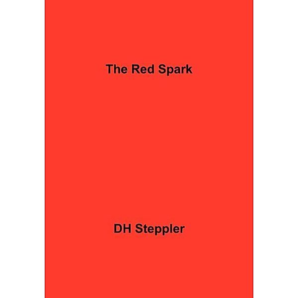 The Red Spark / FastPencil, Dh Steppler