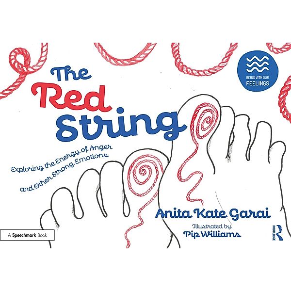 The Red String: Exploring the Energy of Anger and Other Strong Emotions, Anita Kate Garai