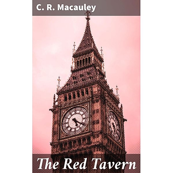 The Red Tavern, C. R. Macauley