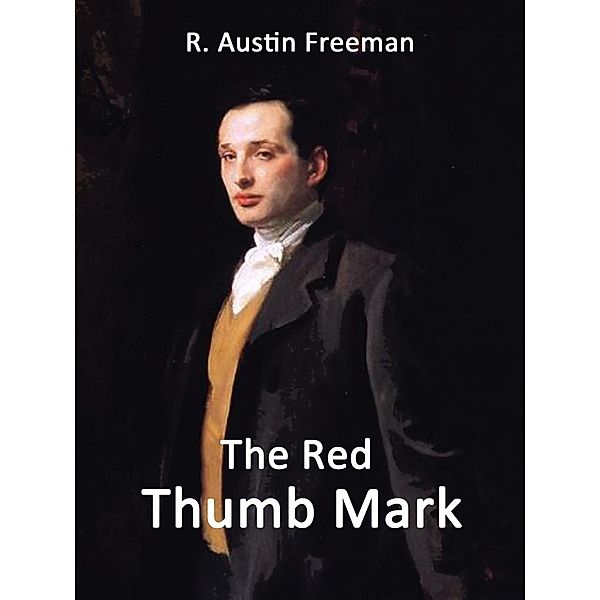 The Red Thumb Mark, R. Austin Freeman