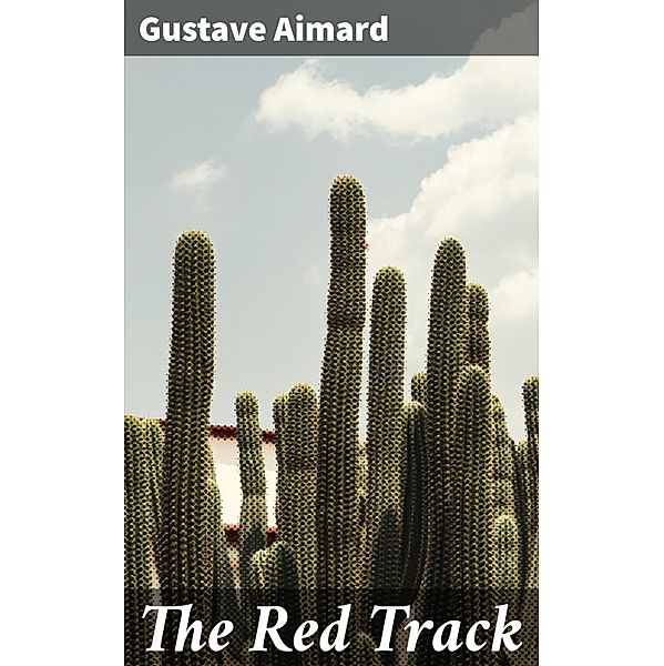 The Red Track, Gustave Aimard