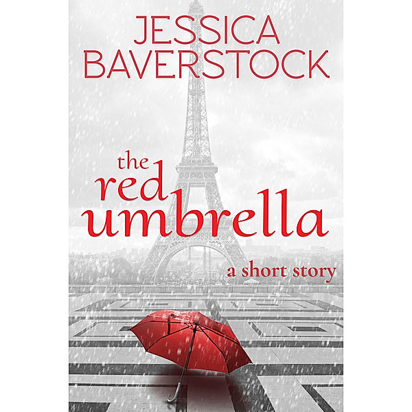 The Red Umbrella: A Short Story, Jessica Baverstock