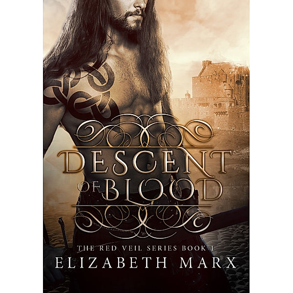 The Red Veil Series: Descent of Blood, The Red Veil Series Book 1, Elizabeth Marx