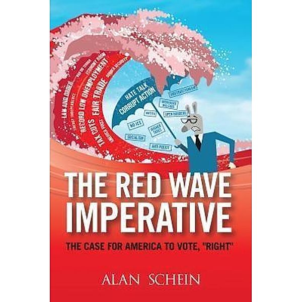 The Red Wave Imperative / Freecustomers.com, Alan Schein