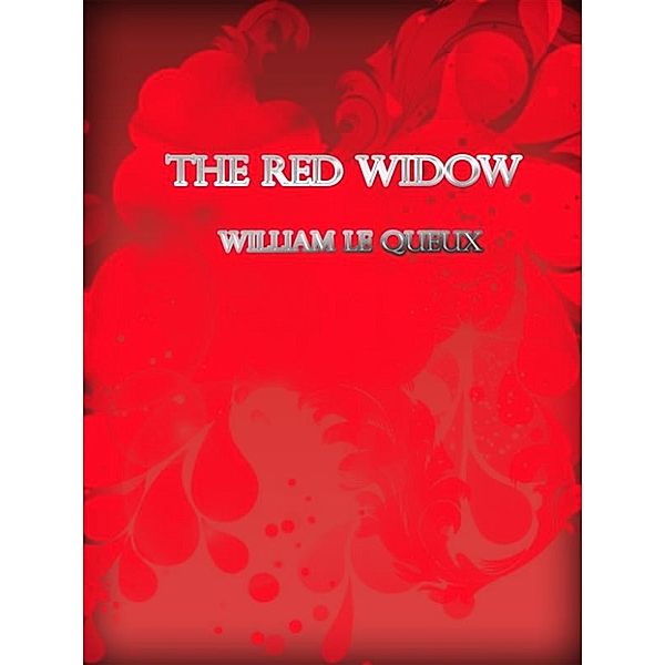 The Red Widow, William Le Queux