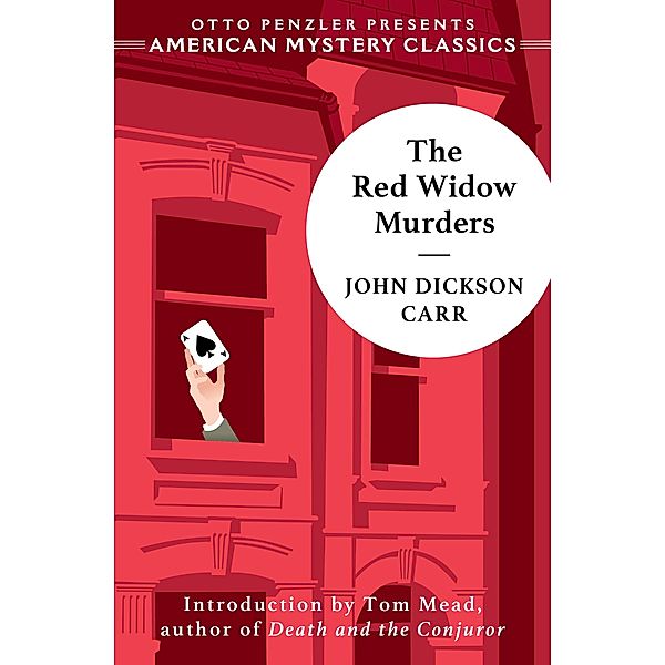 The Red Widow Murders: A Sir Henry Merrivale Mystery (An American Mystery Classic) / An American Mystery Classic Bd.0, John Dickson Carr