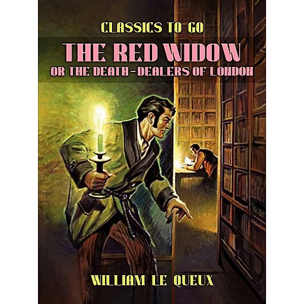 The Red Widow; or, The Death-Dealers of London, William Le Queux