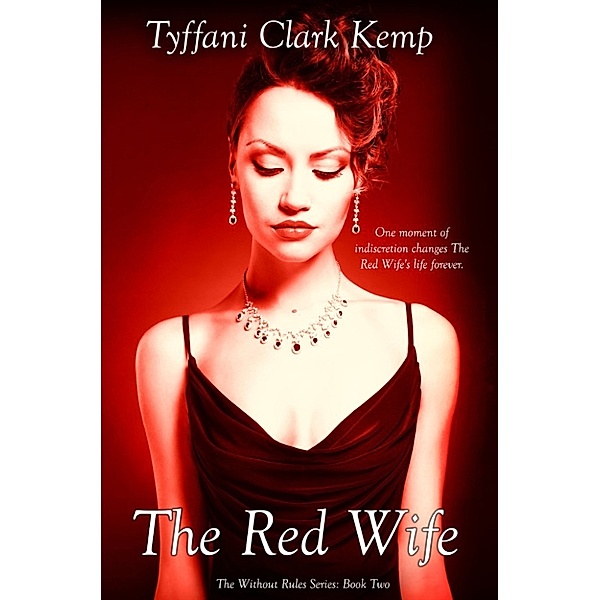 The Red Wife (Without Rules #2), Tyffani Clark Kemp