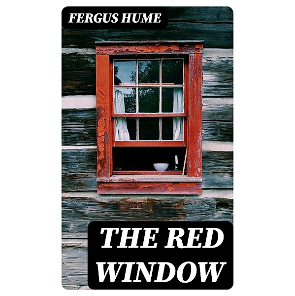 The Red Window, Fergus Hume