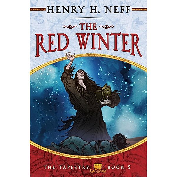 The Red Winter / The Tapestry Bd.5, Henry H. Neff