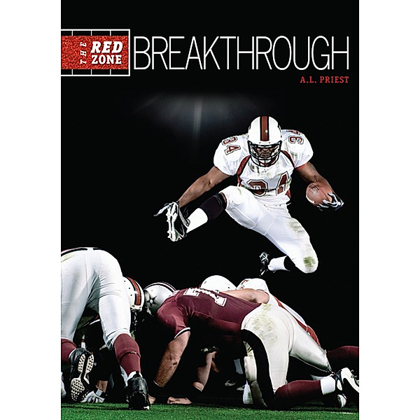 The Red Zone: #2 Breakthrough, A. L. Priest