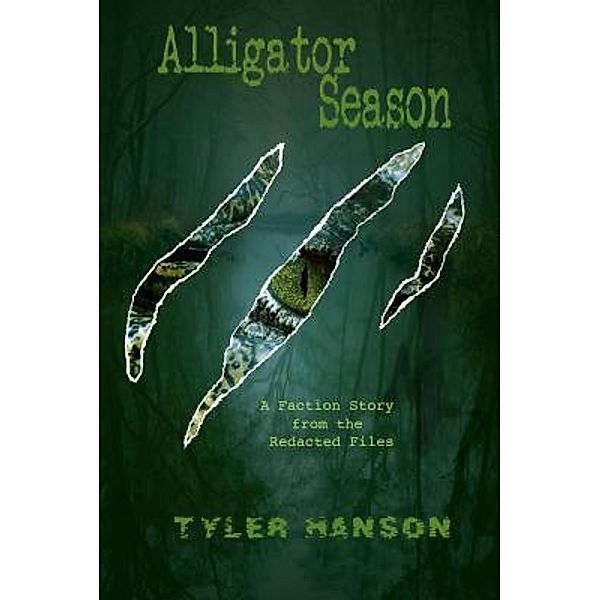 The Redacted Files: Alligator Season, Tyler Hanson